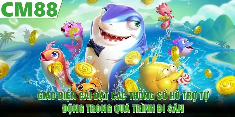 Giao diện cài đặt các thông số hỗ trợ tự động trong quá trình đi săn